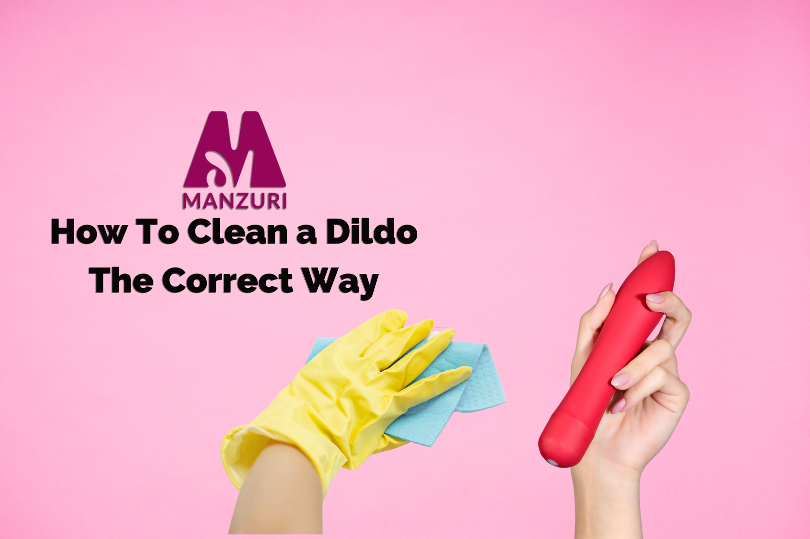 How To Clean a Dildo The Correct Way